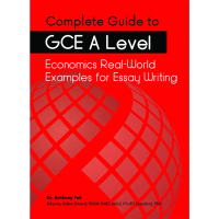 Complete Guide to GCE A Level Economics Real-World Examples for Essay Writing - Economics/ A Level /