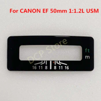 New Original For Canon EF 50mm F/1.2 L USM Lens Focus Distance Scale Window Glass YB2-1192-000 Repair Parts
