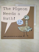 【書寶二手書T2／少年童書_KUL】The Pigeon Needs a Bath_Mo Willems