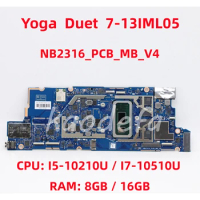 NB2316_PCB_MB_V4 For Lenovo Yoga Duet 7-13IML05 Laptop Motherboard CPU: I5-10210U I7-10510U RAM: 8GB / 16GB DDR4 100% Test OK