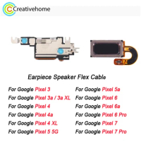 Earpiece Speaker Flex Cable For Google Pixel 3 3a Pixel 3a XL Pixel 4 4a 4 XL Pixel 5 5A Pixel 6 6A 6 Pro Pixel 7 7 Pro