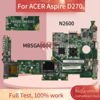 MBSGA0600 For ACER Aspire D270 N2600 Notebook Mainboard DA0ZE7MB6D0 DDR3 Laptop Motherboard