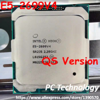 Original Intel Xeon processor QS version E5-2699V4 E5-2699 V4 LGA2011-3 E5 2699 V4 22-Core 2.20GHz 5