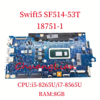 18751-1 Mainboard for Acer Swift5 SF514-53T Laptop Motherboard 18751-1 with i5-8265U i7-8565U CPU 8GB-RAM UMA 100% Fully Tested.