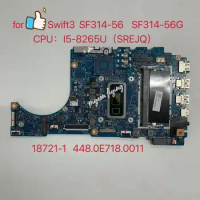 for Acer Swift3 SF314-56 SF314-56G Laptop Motherboard CPU i5-8265U SREJQ RAM:4G 18721-1 Mainboard 448.0E718 0011 100% Test Ok