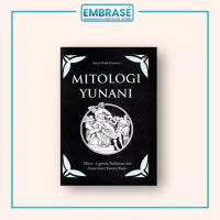 Buku Sejarah Mitologi YUNANI : Mitos-Legenda Pahlawan dan Dewa Dewi Yunani Kuno - Embrase