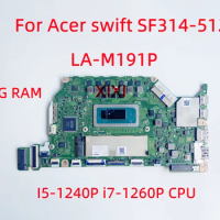 LA-M191P For Acer swift SF314-512 Laptop Motherboard With I5-1240P i7-1260P CPU 16G RAM 100% Tested OK