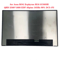 16.0 inch LCD Screen IPS Panel for Asus ROG Zephyrus M16 GU603H QHD 2560*1600 EDP 40pins 165Hz 99% DCI-P3 500 cd/m² (Typ.)