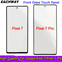 1PC Touch Panel For Google Pixel 7 Touch Screen LCD Outer Panel Top Lens Cover For Google Pixel 7 Pro Front Glass Replace +OCA