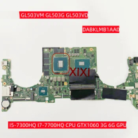 DABKLMB1AA0 For ASUS GL503VM GL503G GL503VD Laptop Motherboard With I5-7300HQ I7-7700HQ CPU GTX1060 GPU 100% Fully Tested