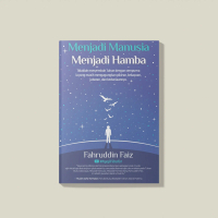 MENJADI MANUSIA MENJADI HAMBA - Fahruddin Faiz