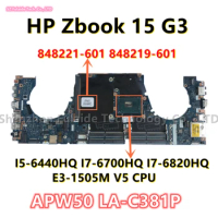 APW50 LA-C381P For HP Zbook 15-G3 15 G3 Laptop Motherboard I5-6440HQ I7-6700HQ I7-6820HQ E3-1505M V5 CPU 848221-601 848219-601