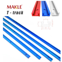 MAKLE 200-800MM T-track T-slot Miter Track Jig T Screw Fixture Slot 19mm Table Saw Router Table Chute Rail Woodworking Tool