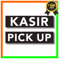 Sign Board kasir dan pick up Sign Board