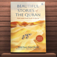 Beautiful Stories of The Qur’an - Jejak Indah Kisah-Kisah Al-Qur’an - Fathi Fauzi Abdul Mu’thi - QAF