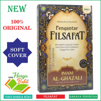 Pengantar Filsafat Imam Al-Ghazali ORIGINAL Memahami Gagasan Pokok Para FIlsuf dari Aristoteles hing