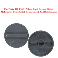 For Fluke 115 116 117 Gear Knob Button Digital Multimeter Gear Switch Replacement And Maintenance