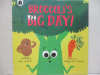 【書寶二手書T1／少年童書_EDU】Broccoli’s Big Day!_Mike Henson,Sandra de la Prada