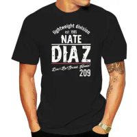 Nate Diaz Dont Be Scared Homie T Shirt Men Cotton Male T-Shirt MMA Nate Sport Stockton Brothers Boxing Tees Short Sleeve Top 5XL