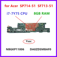 NBGKP11006 For Acer Swift Spin 7 SF713-51 SP714-51 Notebook motherboard DA0ZDSMBAF0 mainboard with i7-7Y75 CPU 8GB RAM Test OK