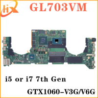 GL703VM Mainboard For ASUS GL703V S7AM DABKNMB1AA0 Laptop Motherboard i5 i7 7th Gen GTX1060-V3G/V6G