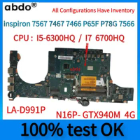 For DELL Inspiron inspiron 7567 7467 7466 P65F P78G 7566 Laptop Motherboard.LA-D991P.CPU I5-6300HQ I7 6700HQ.GTX940M 2G GPU