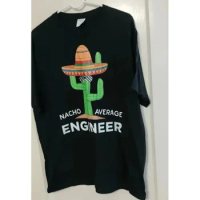 Funny Large Print Nacho Average Engineer Tee Shirt Size XL T-Shirt long or short sleeves