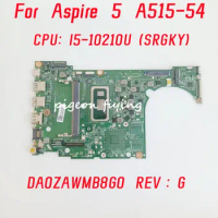 DA0ZAWMB8G0 Mainboard For ACER Aspire 5 A515-54 Laptop Motherboard CPU: I5-10210U SRGKY DDR4 100% Tested Fully OK