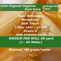 Kain Organdi Organza Premium Kain Kaca GROSIR per roll panjang 50 yard (+-45Meter) lebar 58Inchi (+-