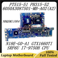 Laptop Motherboard 6050A3087501-MB-A02(A2) For Acer PT515-51 PH315-52 W/SRF6U I7-9750H CPU N18E-G0-A1 GTX1660Ti 100% Tested Good