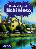 Kisah Mukiizat Nabi Musa - SIRI CERITA SESUDAH ISYAK