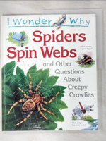 【書寶二手書T5／少年童書_D15】I wonder why spiders spin webs : and other questions about creepy crawlies_Amanda O'Neil.