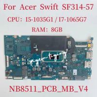 SF314-57G Mainboard For Acer Swift 3 SF314-57 Laptop Motherboard CPU: I5 -1035G1 I7-1065G7 RAM:8GB NB8511_PCB_MB_V4 100% Test OK