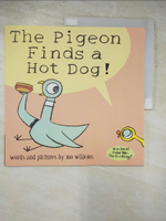 【書寶二手書T6／少年童書_KUL】The Pigeon Finds a Hot Dog!_Mo Willems