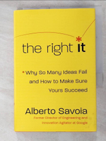 【書寶二手書T4／財經企管_HI1】The Right It: Why So Many Ideas Fail and How to Make Sure Yours Succeed_Savoia, Alberto