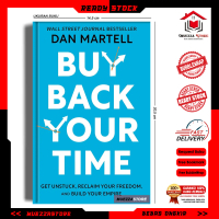 Buy Back Your Time: Get Unstuck, Reclaim Your Freedom, and Build Your Empire by Dan Martell (English
