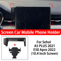 For Sehol A5 PLUS E50 Apro Car Special Screen Mobile Phone Holder Central Control Screen Bracket 10.4 Inch Screen