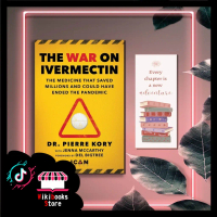 War on Ivermectin: The Medicine that Saved Millions and Could Have Ended the Pandemic by Jenna McCar