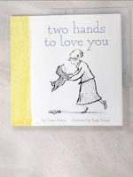 【書寶二手書T4／少年童書_GAB】Two Hands to Love You_Adams, Diane/ Keiser, Paige (ILT)