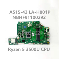 EH5LP LA-H801P Mainboard For Aspire A515-43G A515-43 Laptop Motherboard NBHF911002 With Ryzen 5 3500U CPU 100% Full Working Well