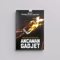 BUKU MENGURUSKAN ANCAMAN GADJET (Kawal penggunaan gadjet anak-anak)
