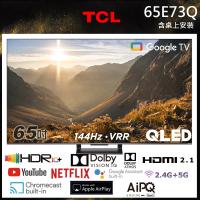 【TCL】65型 4K QLED FreeSync 144Hz Google TV 量子智能連網顯示器 基本安裝(65E73Q)