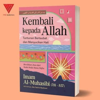 Iyig - Kembali Kepada Allah - Bertamu ke hadirat ilahi - Imam Al muhasibi - Abdul Wahab Asy sya'rani