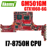 Akemy GM501GM Laptop Motherboard For ASUS ROG GU501GM GU501GS GU501G GM501G Mainboard I7-8750H CPU GTX1060-6G