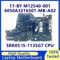 M12540-001 M12540-501 M12540-601 For HP 17-BY Laptop Motherboard With SRK05 I5-1135G7 CPU 6050A3216501-MB-A02(A2) 100% Tested OK