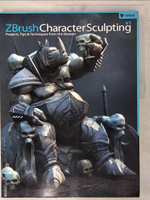 【書寶二手書T7／電腦_EZD】ZBrush Character Sculpting: Projects, Tips & Techniques from the Masters_Morse, Simo