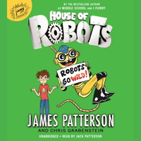 【有聲書】House of Robots: Robots Go Wild!