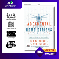 The accidental Homo sapiens: genetics, behavior