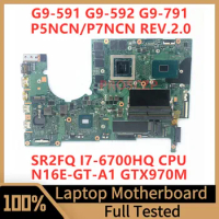 P5NCN/P7NCN REV.2.0 For Acer G9-591 G9-592 G9-791 Laptop Motherboard With SR2FQ I7-6700HQ CPU N16E-GT-A1 GTX970M 100%Tested Good
