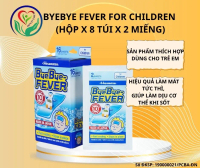 BYEBYE FEVER FOR CHILDREN  (HỘP X 8 TÚI X 2 MIẾNG)